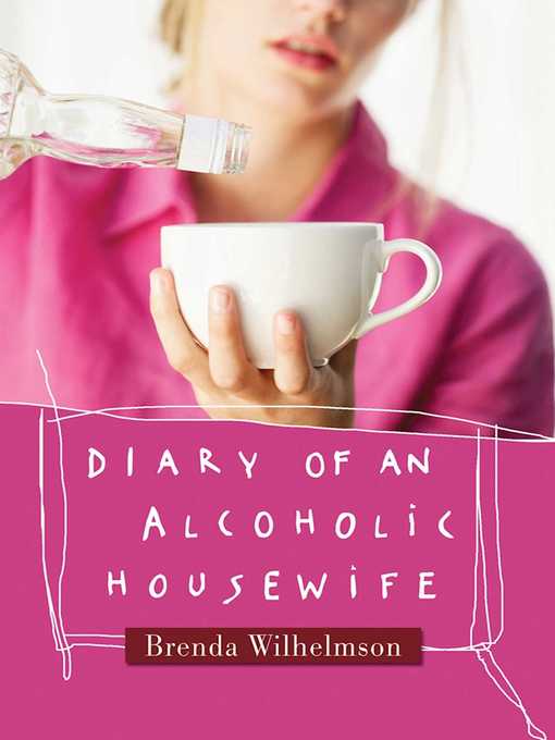 Title details for Diary of an Alcoholic Housewife by Brenda Wilhelmson - Available